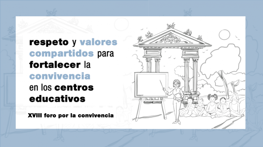 Texto Alternativo: Mejorar la convivencia a través de los valores compartidos, XVII Foro por la convivencia